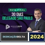 RETA FINAL 30 DIAS DELEGADO SÃO PAULO ( DEDICAÇÃO DELTA 2024) PC SP